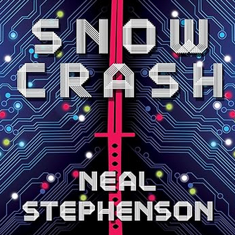 "Snow Crash", a novel by Neal Stephenson